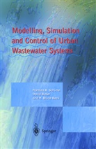 Bruce M Beck, Bruce M. Beck, M. Bruce Beck, Davi Butler, David Butler, Manfre Schütze... - Modelling, Simulation and Control of Urban Wastewater Systems