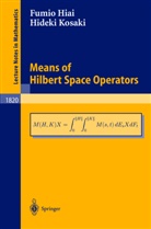F. Hiai, Fumi Hiai, Fumio Hiai, H. Kosaki, Hideki Kosaki - Means of Hilbert Space Operators