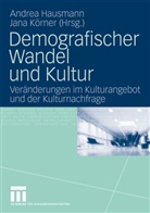 Andre Hausmann, Andrea Hausmann, KÖRNER, Körner, Jana Körner - Demografischer Wandel und Kultur