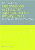 Doris Katheder - Mädchenbilder in deutschen Jugendzeitschriften der Gegenwart