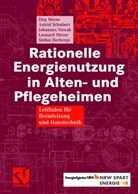 Stefan Herbergs, Jör Meyer, Jörg Meyer, Leonard Meyer, Johannes Nowak, Johannes u a Nowak... - Rationelle Energienutzung in Alten- und Pflegeheimen