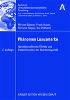 Miria Büttner, Miriam Büttner, Fran Huber, Frank Huber, Stefanie Regier, Stefanie u a Regier... - Phänomen Luxusmarke