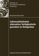 Alexander Baumeister - Lebenszykluskosten alternativer Verfügbarkeitsgarantien im Anlagenbau
