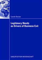 Carolin Decker - Legitimacy Needs as Drivers of Business Exit