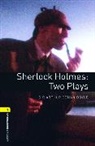 Arthur Conan Doyle, Sir Arthur Conan Doyle, Arthur C. Doyle, Arthur Conan Doyle, John Escott, Philip Hood... - Sherlock Holmes: Two Plays