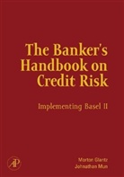 Morton Glantz, Johnathan Mun - The Banker's Handbook on Credit Risk