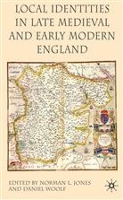 Norman L. Jones, Norman L. Woolf Jones, Daniel Woolf, Jones, N Jones, N. Jones... - Local Identities in Late Medieval and Early Modern England