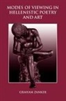 Graham Zanker - Modes of Viewing in Hellenistic Poetry and Art