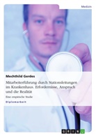 Mechthild Gerdes - Mitarbeiterführung durch Stationsleitungen im Krankenhaus. Erfordernisse, Anspruch und die Realität