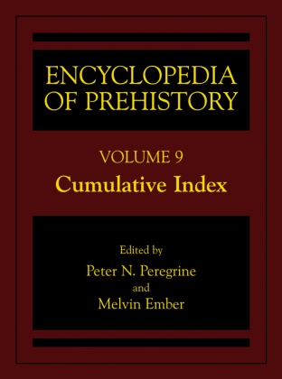 Ember,  Ember, Melvin Ember, Pete N Peregrine, Peter N Peregrine, Peter N. Peregrine - Encyclopedia of Prehistory. Vol.9 - Cumulative Index. Published in conjunction with the Human Relations Area Files