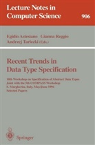 E. Astesiano, Egidio Astesiano, G. Reggio, Gianna Reggio, A. Tarlecki, Andrzej Tarlecki - Recent Trends in Data Type Specification