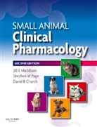 David Church, Jill Maddison, Jill E. Maddison, Stephen Page, David B. Church, Jill E. Maddison... - Small Animal Clinical Pharmacology