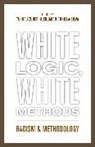 Tukufu (EDT)/ Bonilla-Silva Zuberi, Tukufu Bonilla-Silva Zuberi, Eduardo Bonilla-Silva, Tukufu Zuberi, Zuberi Tukufu - White Logic, White Methods