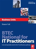 Sharon Yull, Sharon Yull, Yull Sharon - Btec National for It Practitioners: Business Units