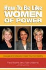 Pat Williams, Pat Williams Williams, Ruth Williams - How to Be Like Women of Power
