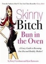 Kim Barnouin, Rory Freedman - Skinny Bitch: Bun in the Oven