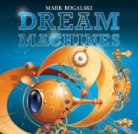 Mark Rogalski - Dream Machines