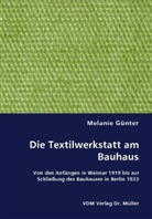 Melanie Günter - Die Textilwerkstatt am Bauhaus