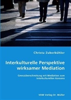 Christa Zuberbühler - Interkulturelle Perspektive wirksamer Mediation