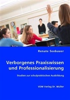 Renate Seebauer - Verborgenes Praxiswissen und Professionalisierung
