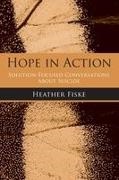 Heather Fiske, Fiske Heather - Hope In Action Solution-focused Conversations About Suicide