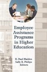 R. Paul Maiden, R Paul Maiden, R Paul (University of Southern California Maiden, R. Paul Maiden, Sally B Philips, Sally B. Philips - EMPLOYEE ASSISTANCE PROGRAMS IN HIGHER EDUCATION