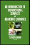 Elizabeth (EDT) Connor, Elizabeth Connor - An Introduction to Instructional Services in Academic Libraries