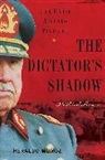 Heraldo Munoz - Dictator''s Shadow