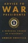 Angelo Codevilla, Angelo M. Codevilla - Advice to War Presidents