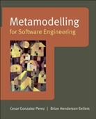 Cesa Gonzalez-Perez, Cesar Gonzalez-Perez, Cesar (European Software Institute Gonzalez-Perez, Cesar Henderson-Sellers Gonzalez-Perez, Gonzalez-Perez Cesar, B Henderson-Selle... - Metamodelling for Software Engineering