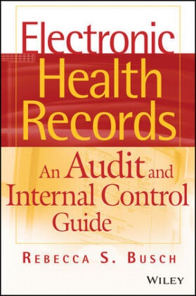 Rebecca S Busch, Rebecca S. Busch, Rebecca Saltiel Busch, RS Busch,  BUSCH REBECCA S,  Busch Rebecca S. - Electronic Health Records - An Audit and Internal Control Guide