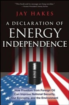 Jay Hakes, Jay E. Hakes - Declaration of Energy Independence