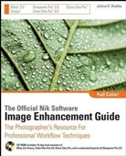 Joshua Bradley, Joshua D Bradley, Joshua D. Bradley - Official Nik Software Image Enhancement Guide