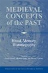 Gerd Althoff, Gerd Althoff, Johannes Fried, Patrick J. Geary - Medieval Concepts of the Past