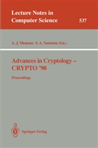 A Vanstone, A Vanstone, Alfre J Menezes, Alfred J Menezes, Alfred J. Menezes, Scott A. Vanstone - Advances in Cryptology - CRYPTO '90