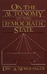 Eric A. Nordlinger - On the Autonomy of the Democratic State