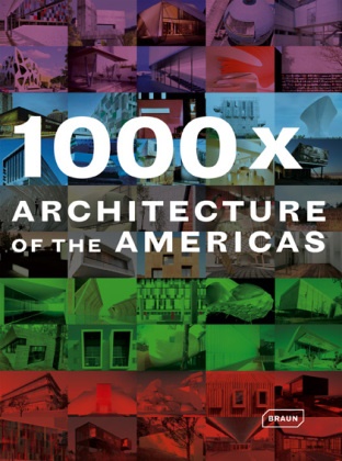  Verlagshaus Braun - 1000 x Architecture of the Americas