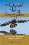 George M Smiga, George M. Smiga - The Gospel of John Set Free