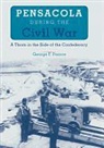 George F. Pearce - Pensacola during the Civil War