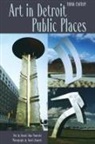 Dennis A. Nawrocki, Dennis Alan Nawrocki, Dennis Alan/ Clements Nawrocki, David Clements - Art in Detroit Public Places