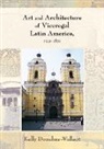 Kelly Donahue-Walace, Kelly Donahue-Wallace - Art and Architecture of Viceregal Latin America 1521-1821