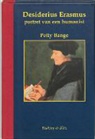 P. Bange, Petty Bange - Desiderius Erasmus