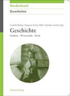 Budd, Gunilla Budde, Freis, Dagma Freist, Dagmar Freist, Hilke Guenther-Arndt... - Geschichte. Studium - Wissenschaft - Beruf