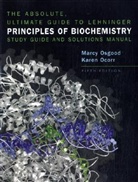 Karen Ocorr, Marcy Osgood, Marcy/ Ocorr Osgood - The Absolute, Ultimate Guide to Lehninger Principles of Biochemistry