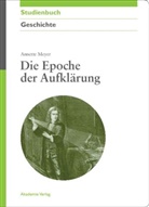 Annette Meyer - Die Epoche der Aufklärung