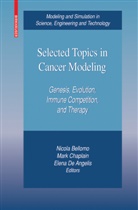 Nicol Bellomo, Nicola Bellomo, Mark Chaplain, de Angelis, De Angelis, Elena de Angelis... - Selected Topics in Cancer Modeling