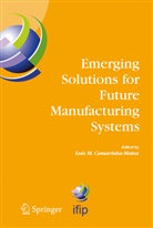L. M. Camarinha-Matos, Luis M. Camarinha-Matos - Emerging Solutions for Future Manufacturing Systems