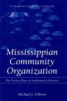 Michael J O'Brien, Michael J. O'Brien - Mississippian Community Organization