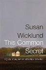 Alan Kesselheim, Alex Kesselheim, Susan Wicklund, Susan Kesselheim Wicklund - This Common Secret