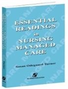 Aspen Reference Group (Aspen Publishers), David Turner, Susan Odegaard Turner - Essential Readings in Nursing Managed Care